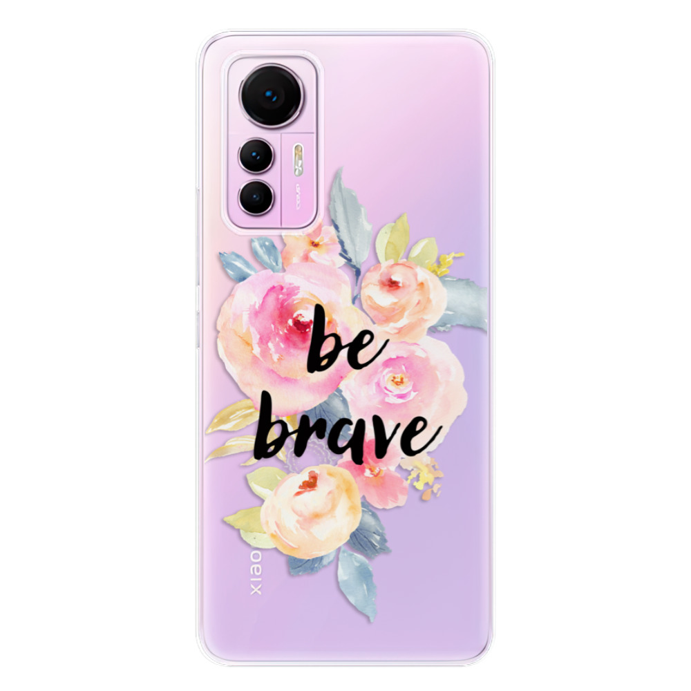 Odolné silikónové puzdro iSaprio - Be Brave - Xiaomi 12 Lite