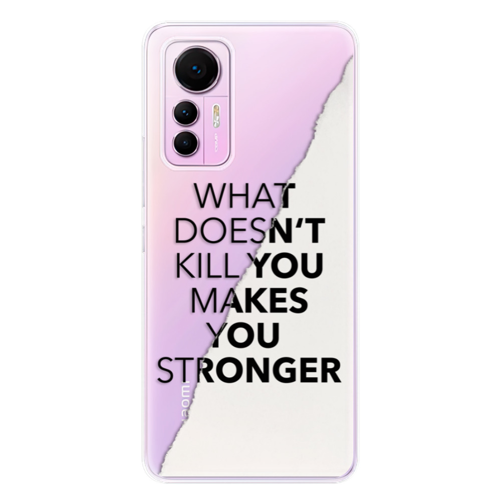 Odolné silikónové puzdro iSaprio - Makes You Stronger - Xiaomi 12 Lite