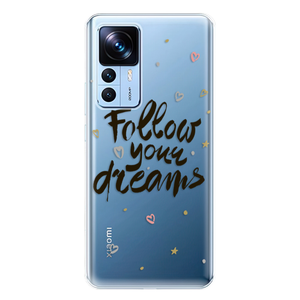 Odolné silikónové puzdro iSaprio - Follow Your Dreams - black - Xiaomi 12T / 12T Pro