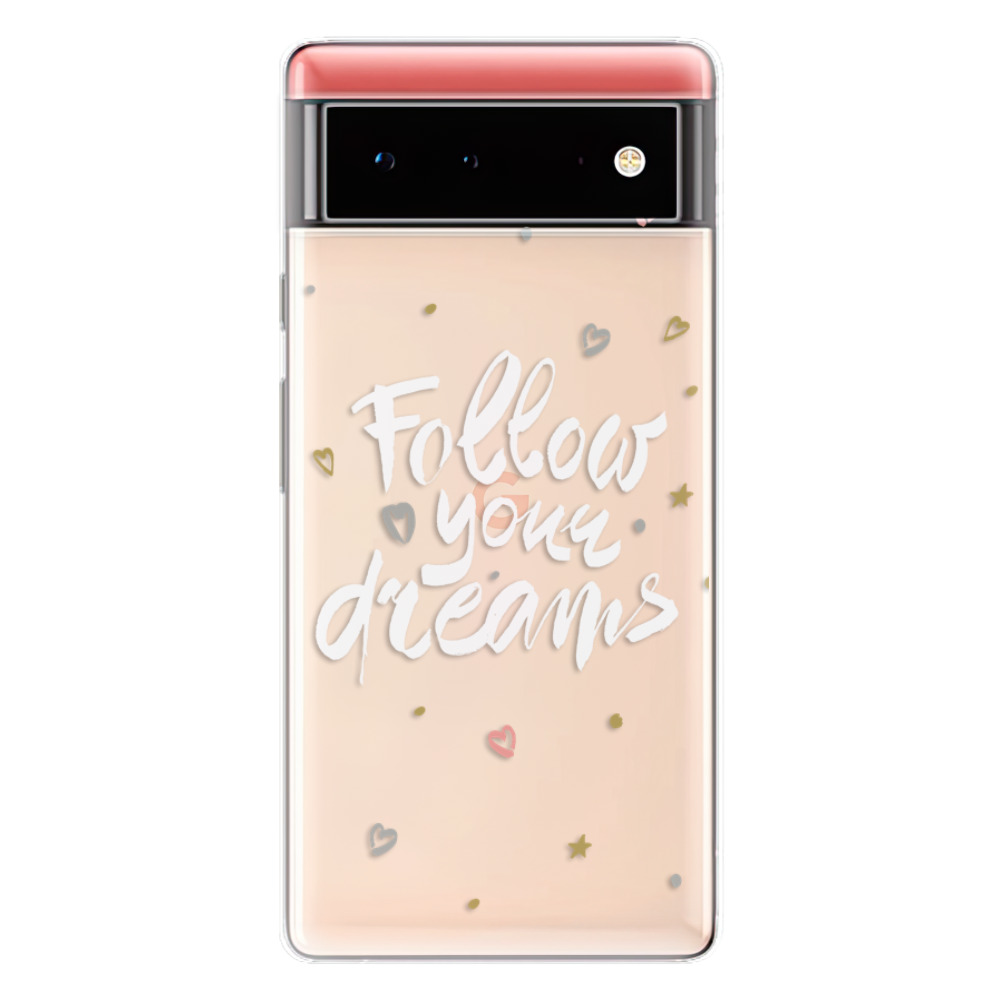 Odolné silikónové puzdro iSaprio - Follow Your Dreams - white - Google Pixel 6 5G