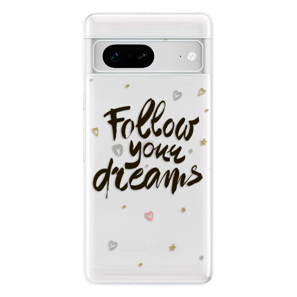 Odolné silikónové puzdro iSaprio - Follow Your Dreams - black - Google Pixel 7 5G